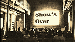 Title image from <em>Show's Over</em>